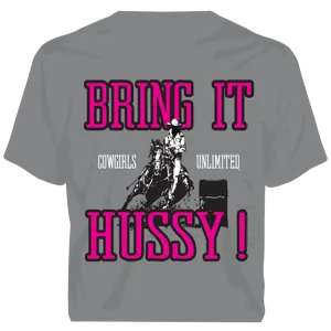 "Bring it Hussy!" Western Cowgirls Unlimited T-Shirt